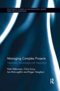 Managing Complex Projects : Networks, Knowledge and Integration (Routledge Studies in Technology, Work and Organizations)