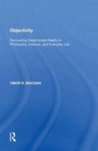 Objectivity : Recovering Determinate Reality in Philosophy, Science, and Everyday Life