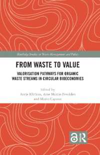 From Waste to Value : Valorisation Pathways for Organic Waste Streams in Circular Bioeconomies (Routledge Studies in Waste Management and Policy)