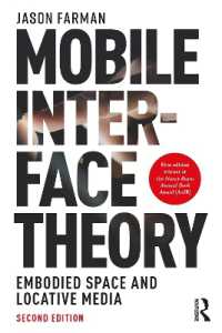 日常生活におけるモバイル・インターフェースの理論（第２版）<br>Mobile Interface Theory : Embodied Space and Locative Media （2ND）