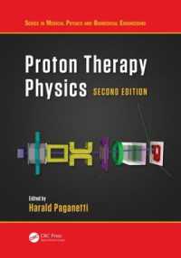 Proton Therapy Physics, Second Edition (Series in Medical Physics and Biomedical Engineering) （2ND）