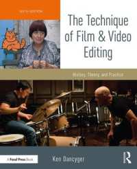 The Technique of Film and Video Editing : History, Theory, and Practice （6TH）