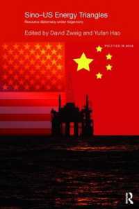 Sino-U.S. Energy Triangles : Resource Diplomacy under Hegemony (Politics in Asia)