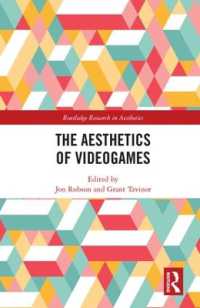 ビデオゲームの美学<br>The Aesthetics of Videogames (Routledge Research in Aesthetics)