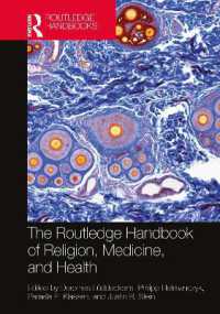 ラウトレッジ版　宗教・医学・保健ハンドブック<br>The Routledge Handbook of Religion, Medicine, and Health (Routledge Handbooks in Religion)