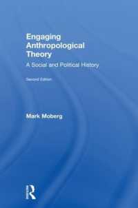 Engaging Anthropological Theory : A Social and Political History