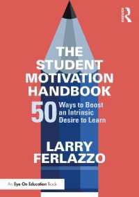 The Student Motivation Handbook : 50 Ways to Boost an Intrinsic Desire to Learn
