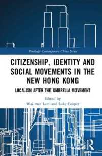 Citizenship, Identity and Social Movements in the New Hong Kong : Localism after the Umbrella Movement (Routledge Contemporary China Series)