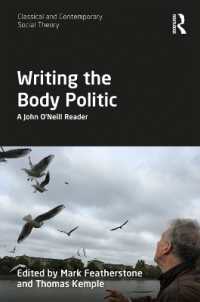 Writing the Body Politic : A John O'Neill Reader (Classical and Contemporary Social Theory)