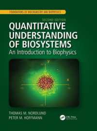 生物物理学入門（第２版）<br>Quantitative Understanding of Biosystems : An Introduction to Biophysics, Second Edition (Foundations of Biochemistry and Biophysics) （2ND）