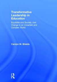 Transformative Leadership in Education : Equitable and Socially Just Change in an Uncertain and Complex World （2ND）