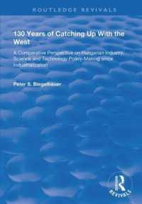 130 Years of Catching Up with the West : A Comparative Perspective on Hungarian Science and Technology Policy-making since Industrialization (Routledge Revivals)