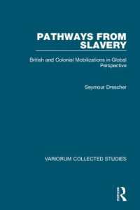 Pathways from Slavery : British and Colonial Mobilizations in Global Perspective (Variorum Collected Studies)