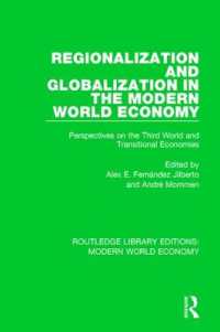 Regionalization and Globalization in the Modern World Economy : Perspectives on the Third World and Transitional Economies (Routledge Library Editions: Modern World Economy)