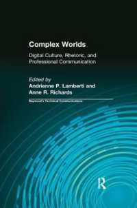 Complex Worlds : Digital Culture, Rhetoric and Professional Communication (Baywood's Technical Communications)