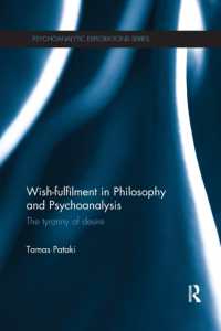 Wish-fulfilment in Philosophy and Psychoanalysis : The tyranny of desire (Psychoanalytic Explorations)
