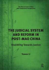The Judicial System and Reform in Post-Mao China : Stumbling Towards Justice (The Rule of Law in China and Comparative Perspectives)