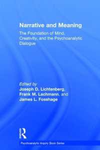 ナラティブと意味：心・創造性の基盤と精神分析的対話<br>Narrative and Meaning : The Foundation of Mind, Creativity, and the Psychoanalytic Dialogue (Psychoanalytic Inquiry Book Series)