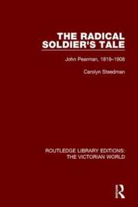 The Radical Soldier's Tale : John Pearman, 1819-1908 (Routledge Library Editions: the Victorian World)