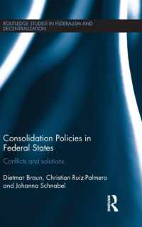 Consolidation Policies in Federal States : Conflicts and Solutions (Routledge Studies in Federalism and Decentralization)