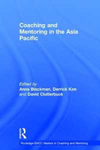 アジアパシフィックにおけるコーチングとメンタリング<br>Coaching and Mentoring in the Asia Pacific (Routledge Emcc Masters in Coaching and Mentoring)