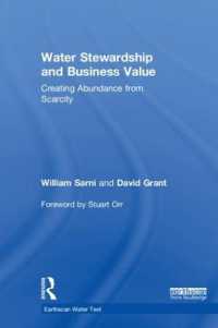 Water Stewardship and Business Value : Creating Abundance from Scarcity (Earthscan Water Text)