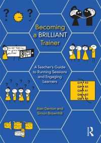 Becoming a Brilliant Trainer : A Teacher's Guide to Running Sessions and Engaging Learners