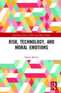 Risk, Technology, and Moral Emotions (Routledge Studies in Ethics and Moral Theory)