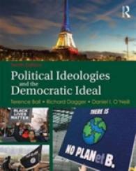 政治的イデオロギーと民主主義の理想（第１０版）<br>Political Ideologies and the Democratic Ideal （10TH）