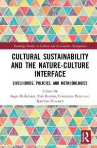 Cultural Sustainability and the Nature-Culture Interface : Livelihoods, Policies, and Methodologies (Routledge Studies in Culture and Sustainable Development)