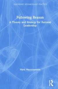 合理的リーダーシップの理論と戦略<br>Following Reason : A Theory and Strategy for Rational Leadership (Leadership: Research and Practice)