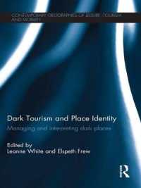 ダークツーリズムと場所のアイデンティティ<br>Dark Tourism and Place Identity : Managing and interpreting dark places (Contemporary Geographies of Leisure, Tourism and Mobility)