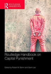 ラウトレッジ版　死刑研究ハンドブック<br>Routledge Handbook on Capital Punishment (Routledge International Handbooks)
