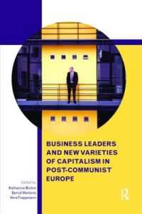 Business Leaders and New Varieties of Capitalism in Post-Communist Europe (Routledge Contemporary Russia and Eastern Europe Series)