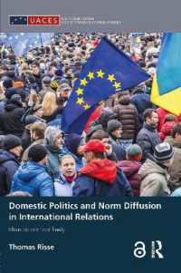 Domestic Politics and Norm Diffusion in International Relations : Ideas do not float freely (Routledge/uaces Contemporary European Studies)