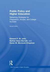 公共政策と高等教育（第２版）<br>Public Policy and Higher Education : Reframing Strategies for Preparation, Access, and College Success (Core Concepts in Higher Education) -- Hardback （2 ed）