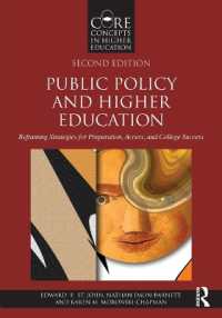 Public Policy and Higher Education : Reframing Strategies for Preparation， Access， and College Success (Core Concepts in Higher Education)