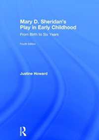 幼児期の遊びと発達：誕生から６歳まで（第４版）<br>Mary D. Sheridan's Play in Early Childhood : From Birth to Six Years （4TH）