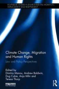 気候変動、移住と人権<br>Climate Change, Migration and Human Rights : Law and Policy Perspectives (Routledge Studies in Environmental Migration, Displacement and Resettlement)