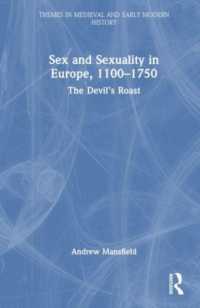 性の中近世ヨーロッパ史1100-1750年<br>Sex and Sexuality in Europe, 1100-1750 : The Devil's Roast (Themes in Medieval and Early Modern History)