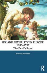 性の中近世ヨーロッパ史1100-1750年<br>Sex and Sexuality in Europe, 1100-1750 : The Devil's Roast (Themes in Medieval and Early Modern History)