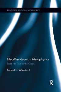 Neo-Davidsonian Metaphysics : From the True to the Good (Routledge Studies in Metaphysics)