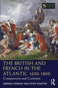 The British and French in the Atlantic 1650-1800 : Comparisons and Contrasts (Seminar Studies)
