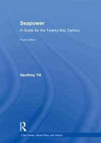 ２１世紀の海軍力（第４版）<br>Seapower : A Guide for the Twenty-First Century (Cass Series: Naval Policy and History) （4TH）