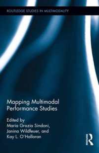 マルチモーダル・パフォーマンス研究<br>Mapping Multimodal Performance Studies (Routledge Studies in Multimodality)