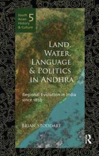 Land, Water, Language and Politics in Andhra : Regional Evolution in India since 1850 (South Asian History and Culture)