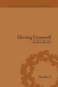 Electing Cromwell : The Making of a Politician (Political and Popular Culture in the Early Modern Period)