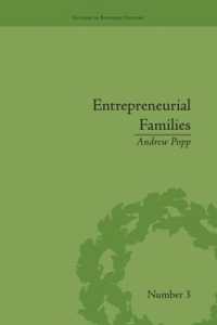 Entrepreneurial Families : Business, Marriage and Life in the Early Nineteenth Century (Studies in Business History)