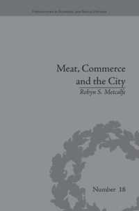 Meat, Commerce and the City : The London Food Market, 1800-1855 (Perspectives in Economic and Social History)