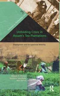 Unfolding Crisis in Assam's Tea Plantations : Employment and Occupational Mobility (Transition in Northeastern India)